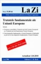 coperta Tratatele fundamentele ale Uniunii Europene (actualizat la 1.04.2010). Cod 386