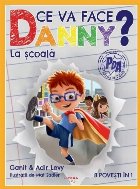 coperta Ce ar trebui să facă Danny? : la şcoală