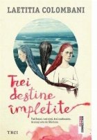 Trei destine impletite