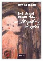 Trei sfaturi pentru viaţă sfat
