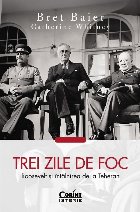 Trei zile de foc : Roosevelt şi întâlnirea de la Teheran