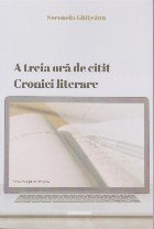 A treia ora de citit. Cronici literare