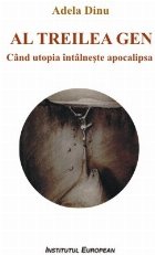 coperta Al treilea gen : când utopia întâlneşte apocalipsa