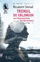 Trenul Erlingen sau Metamorfoza lui