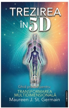 Trezirea în 5D : ghid practic pentru transformarea multidimensională