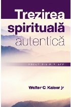 Trezirea spirituală autentică : principii biblice