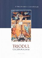 Triodul Golgota pocăinţei predici şi