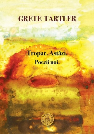 Tropar - Astăzi : poezii noi