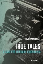 coperta True Tales. A Case for Literary Journalism