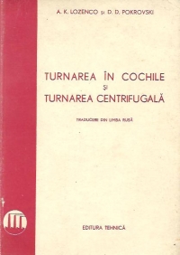 Tunarea in cochilie si tunarea centrifugala