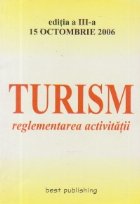 coperta TURISM - reglementarea activitatii (15 octombrie 2006)