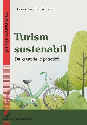 Turism sustenabil : de la teorie la practică