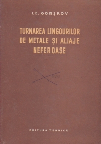 Turnarea lingourilor de metale si aliaje neferoase
