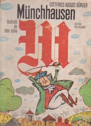 Uimitoarele Calatorii si Aventuri, pe Uscat si pe Apa,ale Baronului Munchhausen asa cum Obisnuia sa le Povesteasca el Insusi, la un Pahar de Vin, Prietenilor Sai