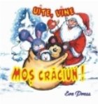 Uite, vine Mos Craciun !