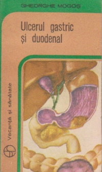 Ulcerul gastric si duodenal (Indreptar practic)