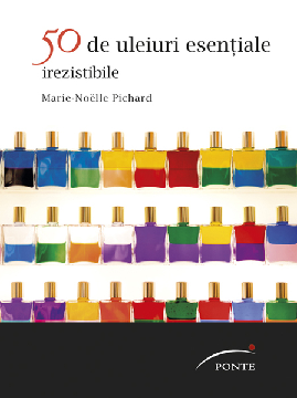 50 de uleiuri esentiale irezistibile