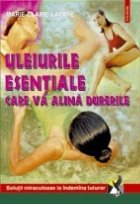Uleiurile esentiale care alina durerile