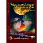 Ultima noapte dragoste intaia noapte