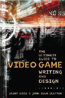 Ultimate Guide To Video Game Writing And Design
