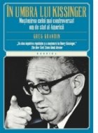 In umbra lui Kissinger. Mostenirea celui mai controversat om de stat al Americii