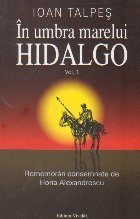 In umbra marelui Hidalgo, Volumul I, Conditia de a fi
