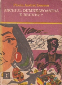 Unchiul dumneavoastra e brunet?