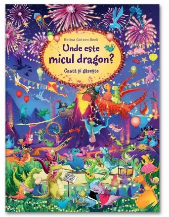 Unde este micul dragon? : caută şi găseşte