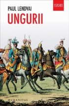 Ungurii. Timp de un mileniu invingatori in infrangeri
