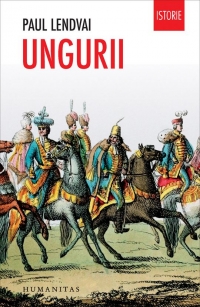 Ungurii. Timp de un mileniu invingatori in infrangeri