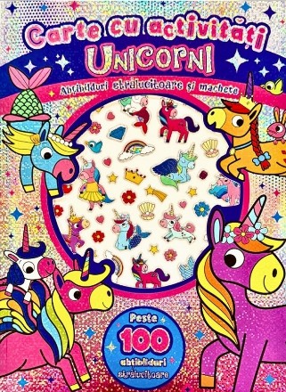 Unicorni : carte cu activităţi