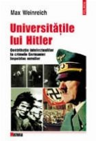 coperta Universitatile lui Hitler. Contributia intelectualilor la crimele Germaniei impotriva evreilor