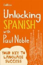 coperta Unlocking Spanish with Paul Noble