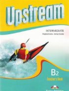 coperta Upstream Intermediate B2 : Teacher s Book (revised)