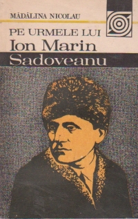 Pe urmele lui Ion Marin Sadoveanu