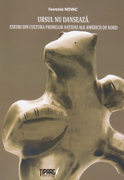 Ursul nu danseaza. Eseuri din cultura primelor natiuni ale Americii de Nord