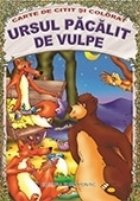 Ursul pacalit de vulpe - Carte de citit si colorat