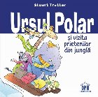 coperta Ursul polar si vizita prietenilor din jungla