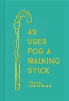 49 Uses for a Walking Stick