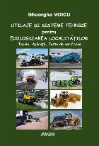 Utilaje şi sisteme tehnice pentru ecologizarea localităţilor : teorie, aplicaţii, teste de verificare