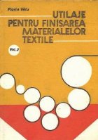 coperta Utilaje pentru finisarea materialelor textile, Volumul al II-lea