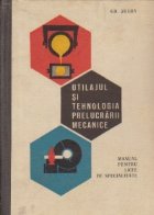 Utilajul si tehnologia prelucrarii mecanice - Manual pentru licee de specialitate, Anul II