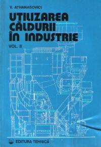 Utilizarea caldurii in industrie, Volumul al II-lea