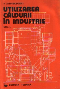 Utilizarea caldurii in industrie, Volumul I