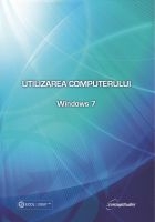 Utilizarea computerului - Windows 7