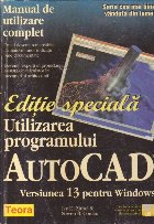 coperta Utilizarea programului AutoCad versiunea 13 pentru Windows