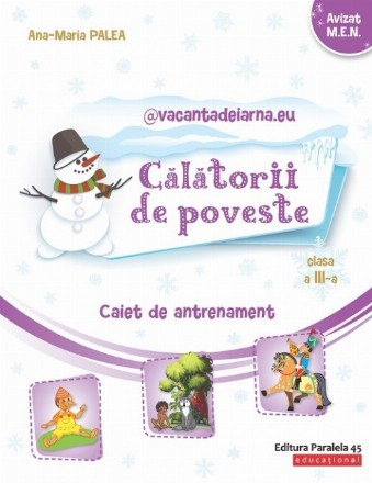 @vacantadeiarna.eu – Călătorii de poveste. Caiet de antrenament: Limba şi literatura română, Matematică. Clasa a III-a