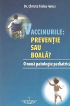 coperta Vaccinurile: preventie sau boala. O noua patologie pediatrica