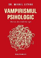 Vampirismul psihologic : manual de conflictologie