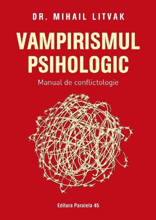 Vampirismul psihologic : manual de conflictologie